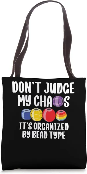 Dont Judge My Chaos Beader Bead Jewelry Beading Tote Bag