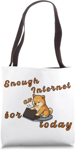 Enough Internet for Today - Doge Meme Kawaii Cutie Tote Bag