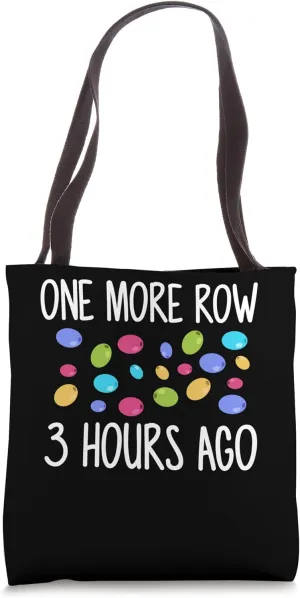 One More Row 3 Hours Ago Beading Beader Jewelry Tote Bag