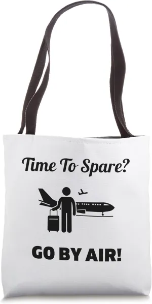 Time To Spare? Go By Air! Funny Frequent Flier Design Tote Bag