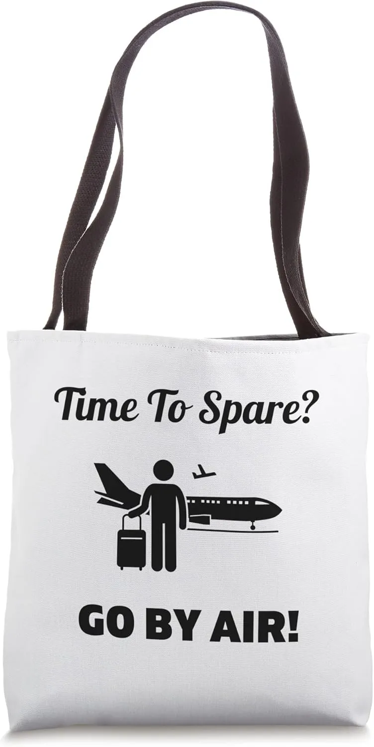 Time To Spare? Go By Air! Funny Frequent Flier Design Tote Bag
