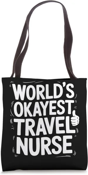 Travel Nursing World's Okayest Travel Nurse Tote Bag