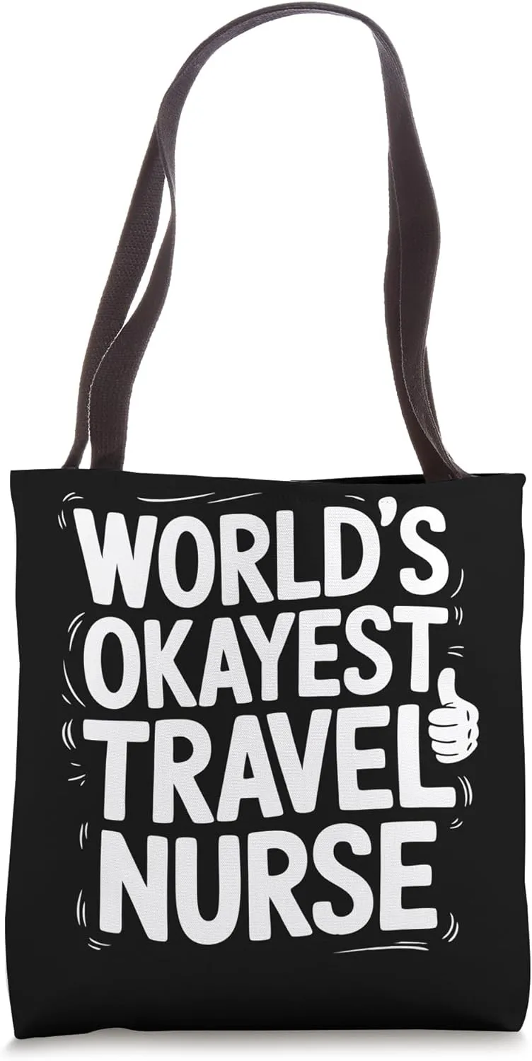 Travel Nursing World's Okayest Travel Nurse Tote Bag