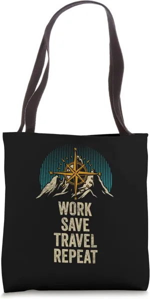 Work Save Travel Repeat Traveler Tourist Travel Lover Tote Bag