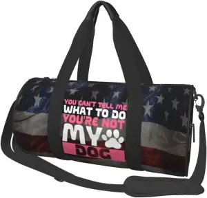 You Can'T Tell Me Whats To Do You'Re Not My Dog Duffel Bag Gym Bag Travel Sports Tote Large Foldable Beach Swim Yoga3
